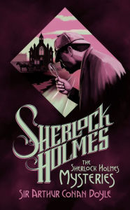 Title: The Sherlock Holmes Mysteries, Author: Arthur Conan Doyle