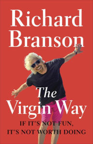 Title: The Virgin Way: Everything I Know About Leadership, Author: Richard Branson