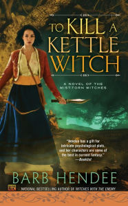 Title: To Kill a Kettle Witch, Author: Barb Hendee