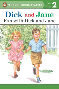 Title: Dick and Jane: Fun with Dick and Jane, Author: Penguin Young Readers