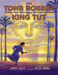 Title: The Tomb Robber and King Tut, Author: Sarah Gauch