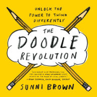 Title: The Doodle Revolution: Unlock the Power to Think Differently, Author: Sunni Brown