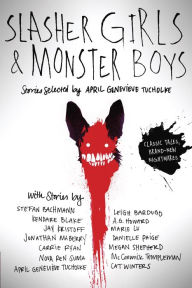 Title: Slasher Girls & Monster Boys, Author: April Genevieve Tucholke