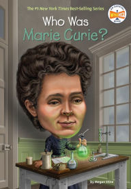 Who Was Marie Curie?