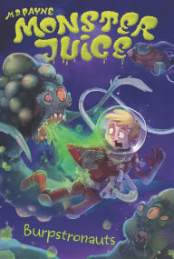 Title: Burpstronauts (Monster Juice Series #4), Author: M. D. Payne