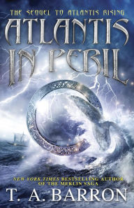 Title: Atlantis in Peril (Atlantis Saga Series #2), Author: T. A. Barron