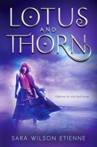 Title: Lotus and Thorn, Author: Sara Wilson Etienne