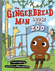 Title: The Gingerbread Man Loose at The Zoo, Author: Laura  Murray