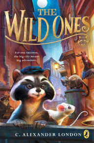 Title: The Wild Ones (Wild Ones Series #1), Author: C. Alexander London