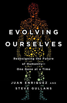 Evolving Ourselves Redesigning The Future Of Humanity One Gene At A Timenook Book - 