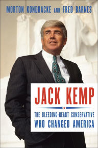Title: Jack Kemp: The Bleeding-Heart Conservative Who Changed America, Author: Morton  Kondracke
