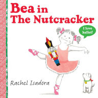 Title: Bea in The Nutcracker, Author: Rachel Isadora