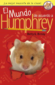 Title: El mundo de acuerdo a Humphrey / The World According to Humphrey, Author: Betty G. Birney