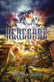 Title: Renegade: An Elemental Novel, Author: Antony John