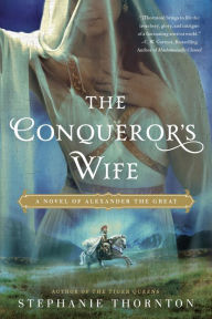 Title: The Conqueror's Wife, Author: Stephanie Thornton