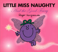 Title: Little Miss Naughty and the Good Fairy (Mr. Men and Little Miss Series), Author: Roger Hargreaves