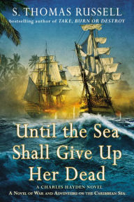 Title: Until the Sea Shall Give Up Her Dead, Author: S. Thomas Russell