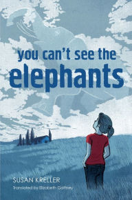 Title: You Can't See The Elephants, Author: Susan Kreller