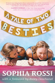 Title: A Tale of Two Besties: A Hello Giggles Novel, Author: Sophia Rossi