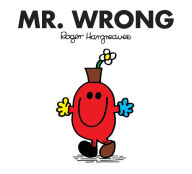 Title: Mr. Wrong (Mr. Men and Little Miss Series), Author: Roger Hargreaves