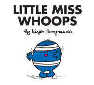 Little Miss Whoops (Mr. Men and Little Miss Series)