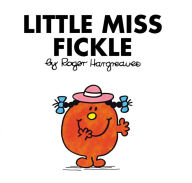 Title: Little Miss Fickle (Mr. Men and Little Miss Series), Author: Roger Hargreaves