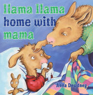 Title: Llama Llama Home with Mama, Author: Anna Dewdney