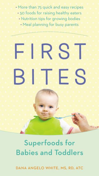 First Bites: Superfoods for Babies and Toddlers: A Cookbook