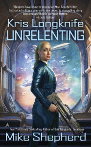Title: Unrelenting (Kris Longknife Series #13), Author: Mike Shepherd