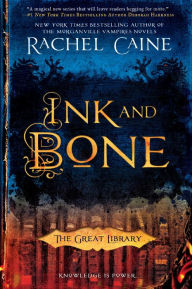 Title: Ink and Bone (The Great Library Series #1), Author: Rachel Caine