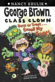 Title: Burp or Treat . . . Smell My Feet! Super Special (George Brown, Class Clown Series), Author: Nancy Krulik