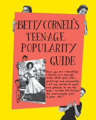 Title: Betty Cornell's Teen-Age Popularity Guide, Author: Betty Cornell