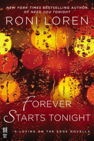 Title: Forever Starts Tonight (Loving on the Edge Series), Author: Roni Loren