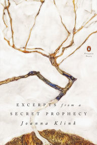 Title: Excerpts from a Secret Prophecy, Author: Joanna Klink