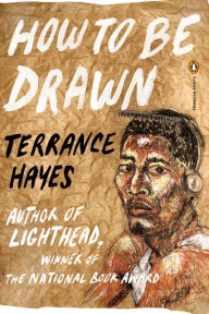 Title: How to Be Drawn, Author: Terrance Hayes