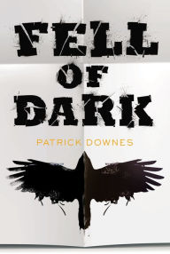 Title: Fell of Dark, Author: Patrick Downes