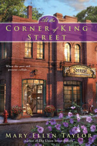 Title: At the Corner of King Street, Author: Mary Ellen Taylor