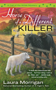 Title: Horse of a Different Killer (Call of the Wilde Series #3), Author: Laura Morrigan