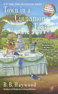 Title: Town in a Cinnamon Toast (Candy Holliday Series #7), Author: B. B. Haywood