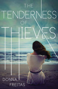 Title: The Tenderness of Thieves, Author: Donna Freitas