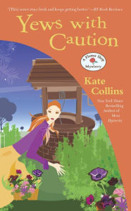 Title: Yews with Caution (Flower Shop Mystery Series #19), Author: Kate Collins