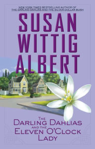 Title: The Darling Dahlias and the Eleven O'Clock Lady, Author: Susan Wittig Albert