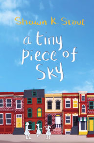 Title: A Tiny Piece of Sky, Author: Shawn K. Stout