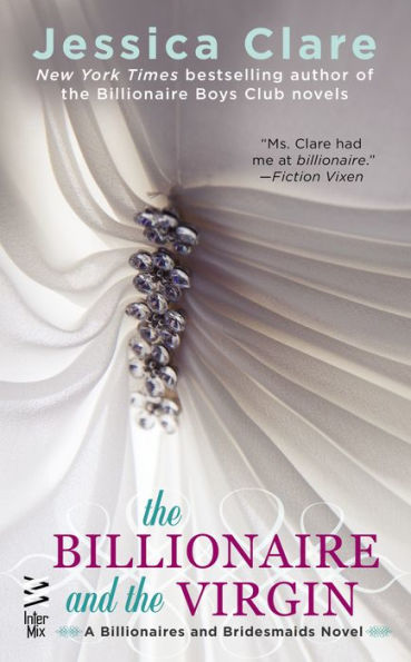 The Billionaire and the Virgin: A Billionaires and Bridesmaids Novel