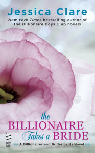 Title: The Billionaire Takes a Bride, Author: Jessica Clare