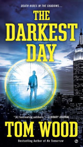 Title: The Darkest Day, Author: Tom Wood