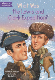 Title: What Was the Lewis and Clark Expedition?, Author: Judith St. George