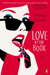 Title: Love by the Book: A Novel, Author: Melissa Pimentel