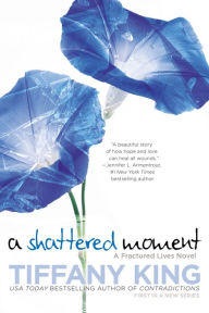 Title: A Shattered Moment, Author: Tiffany King