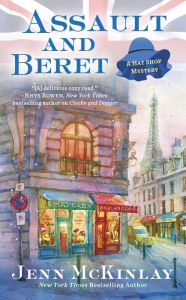 Title: Assault and Beret (Hat Shop Mystery #5), Author: Jenn McKinlay